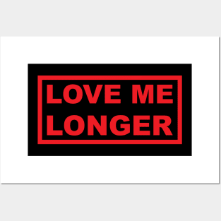 Love Me Longer (Red) Posters and Art